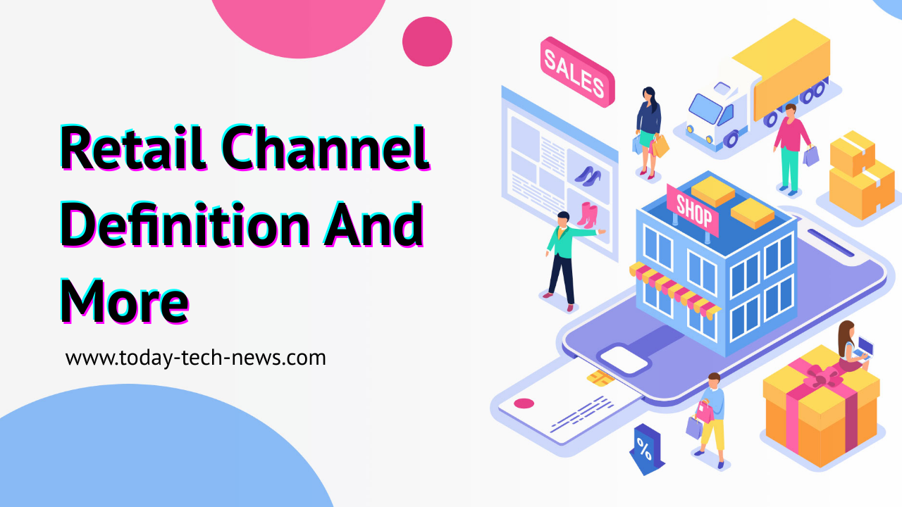 Retail Channel (Definition And More)