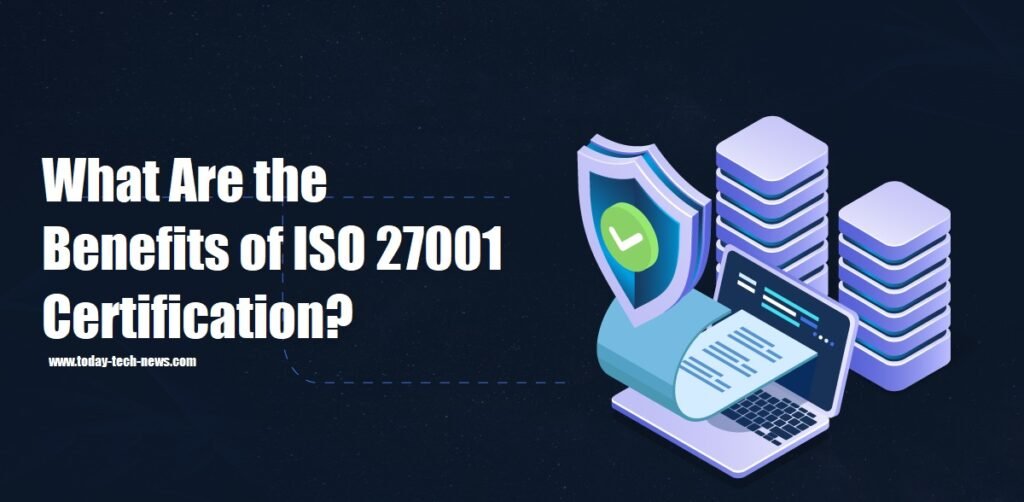 What Are the Benefits of ISO 27001 Certification