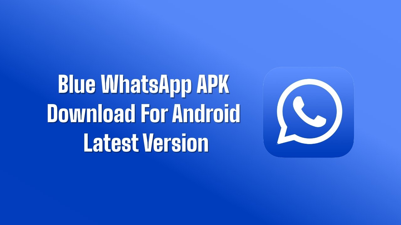 Blue WhatsApp APK Download For Android Latest Version
