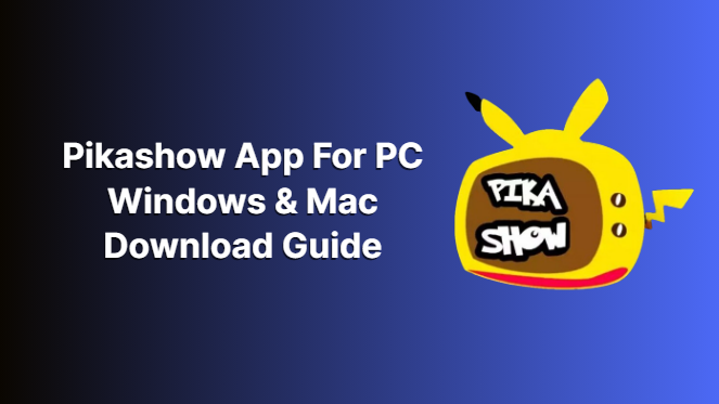 Pikashow Apk Download For PC Windows & Mac Guide