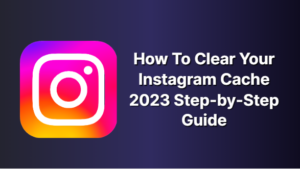 Clear Your Instagram Cache