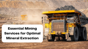Mining Services for Optimal Mineral Extraction