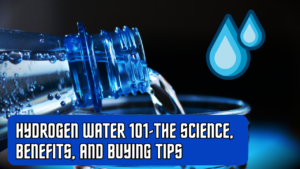 Hydrogen Water 101
