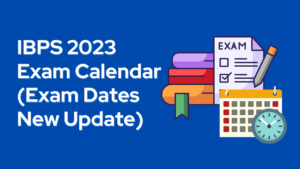 IBPS 2023 Exam Calendar